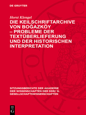 cover image of Die Keilschriftarchive von Boğazköy – Probleme der Textüberlieferung und der historischen Interpretation